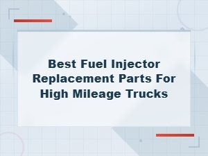 Best Fuel Injector Replacement Parts for High Mileage Trucks – Top Picks