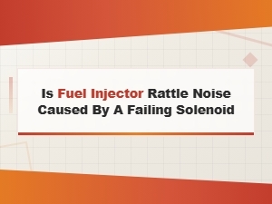 Fuel Injector Rattle Noise: Is a Failing Solenoid to Blame?
